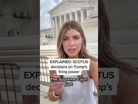 EXPLAINED: SCOTUS decisions on Trump's firing power
