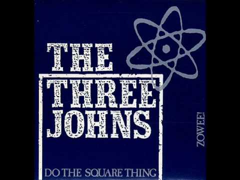 The Three Johns  - Do the Square Thing