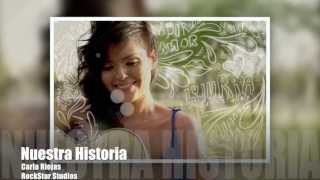 Carla Riojas - Nuestra historia [HD]