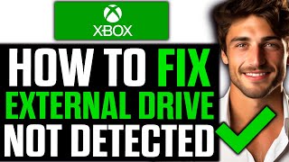 How To FIX External Hard Drive Not Detected Xbox One (2024)
