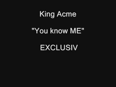 King Acme MC - You know ME EXCLUSIV