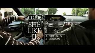 DJ Touré - &quot;She Like It&quot; - ft. B-Legit, D-Lo, &amp; London [Official Video]