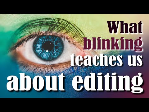 What blinking teaches us about editing