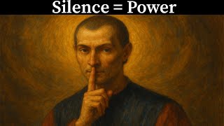 The Hidden Power of Silence – Machiavelli