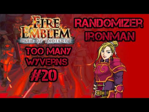 Part 20: Let's Play Fire Emblem, Randomized Path of Radiance - "Too Many WYVERNS"