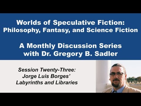Jorge Luis Borges' Labyrinths and Libraries | Worlds of Speculative Fiction (lecture 23)