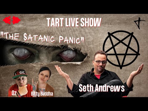⭕️ TART LIVE SHOW ⭕️ with Seth Andrews "Satanic Panic"