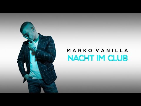 MARKO VANILLA - NACHT IM CLUB (OFFICIAL VIDEO)