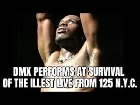 DMX - Survival Of The Illest Live From 125, NYC