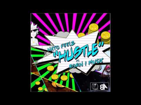 Nato Feelz - Hustle (feat. Born I Music)