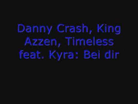 Danny Crash, King Azzen, Timeless feat. Kyra - Bei Dir
