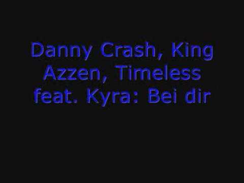 Danny Crash, King Azzen, Timeless feat. Kyra - Bei Dir