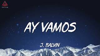 J  Balvin ╸Ay Vamos (Letra/Lyrics)