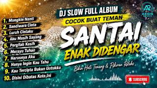 Download lagu DJ Slow Full Album | Cocok Buat Teman Santai | Viral Terbaru mp3