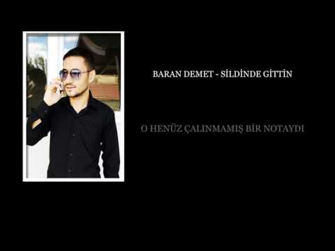 BARAN DEMET - SİLDİNDE GİTTİN