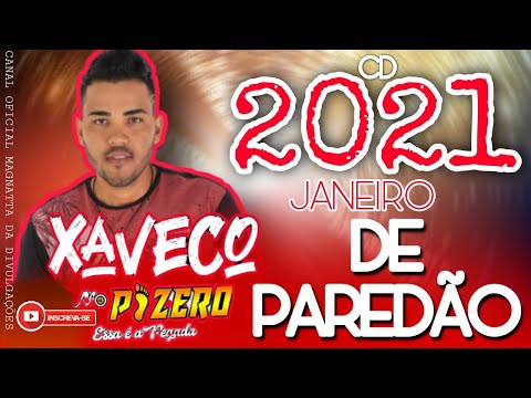 XAVECO NO PIZEIRO ESSA E APEGADA ! CD 2021 JANEIRO DE PAREDÃO
