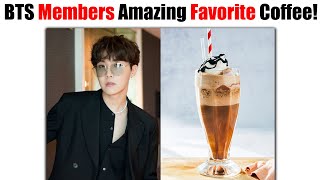 BTS Members Amazing Favorite Coffee Of All Time That Fans Should Try Right Now!