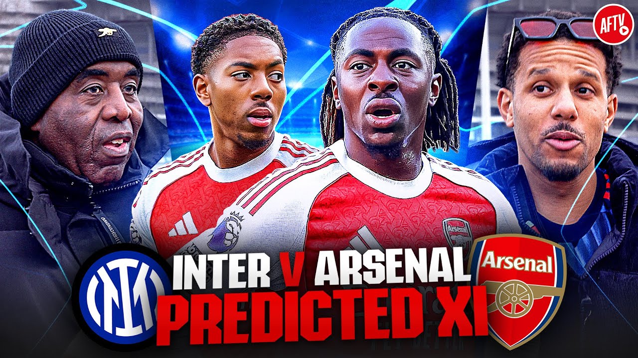 Respect Inter Or Protect The Squad?! | Predicted XI | Inter Milan vs Arsenal