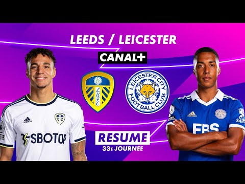 Le résumé de Leeds / Leicester - Premier League 2022-23 (33ème journée)