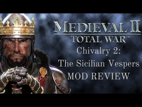 The Most Underrated Medieval 2 Mod? - A Review of Chivalry 2: The Sicilian Vespers (Mod for M2TW)