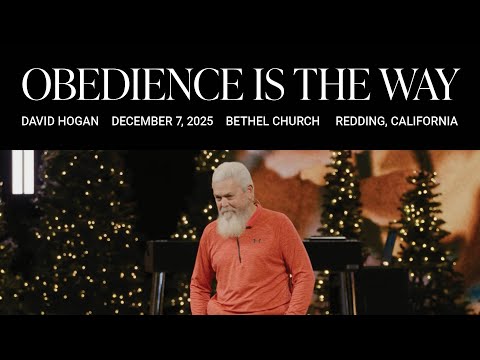Obedience Is the Way: David Hogan's Message on Following Jesus