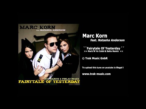 Marc Korn Feat. Natasha Anderson - Fairytale Of Yesterday (Mark W Vs Cobb & Saito Radio Cut)