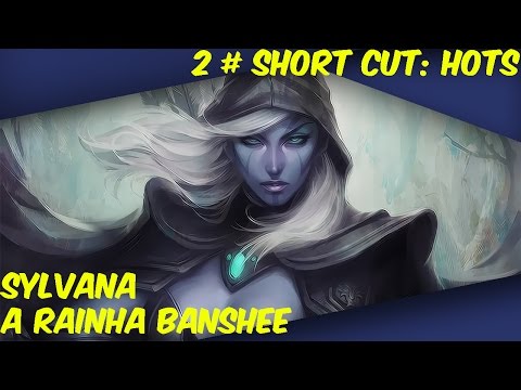 2 # Short cut: HOTS , Sylvana a Rainha Diva Banshee.