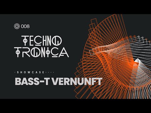 BASS-T VERNUNFT - Techno Tronica ep.08 | Techno, Melodic