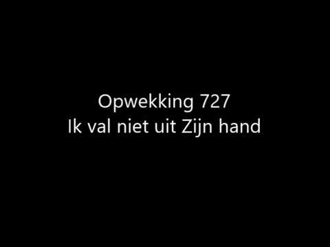 Opwekking 727 - Ik val niet uit Zijn hand met tekst