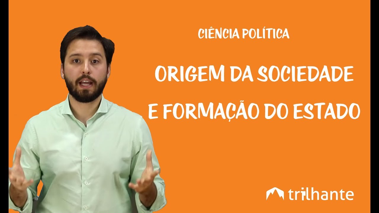 Ciência Política - Origem da Sociedade e Formação do Estado