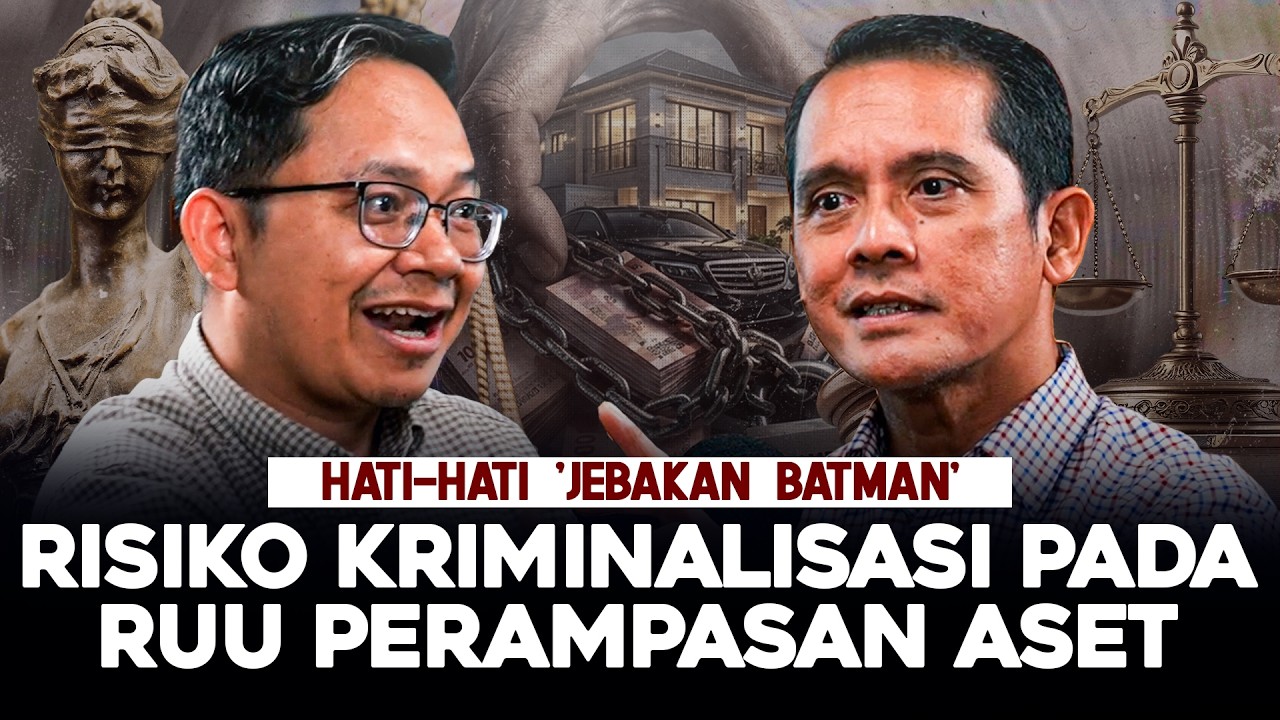HATI-HATI 'JEBAKAN BATMAN'. RISIKO KRIMINALISASI PADA RUU PERAMPASAN ASET