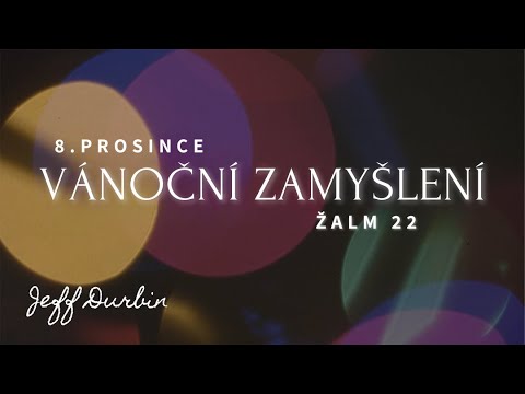 Vánoční zamyšlení - Den 8 | Žalm 22 (cz titulky)
