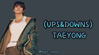 Download lagu SONGS LYRICS _ UPS & DOWNS _ (TAEYONG) 🎵 mp3