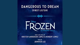 Dangerous to Dream (From "Frozen: The Broadway Musical" / First Listen)