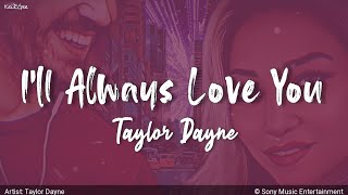I’ll Always Love You | by Taylor Dayne | KeiRGee Lyrics Video