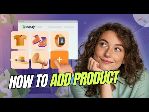 How To Add Products In Shopify Store 2024 (Step by Step)