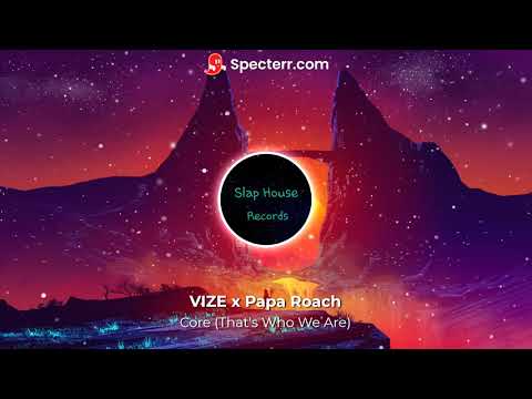 VIZE x Papa Roach - Core (That's Who We Are)
