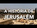 A História de Jerusalem - INTRODUÇÃO