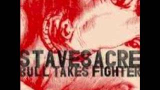 Stavesacre - Bull Takes Fighter.wmv