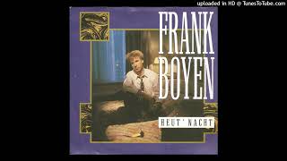 Frank Boyen (Frank Boeijen) - Heut' Nacht (De Dag Dat Het Oproer Kraait)