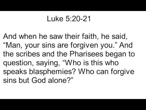 42 Luke 5:20-21