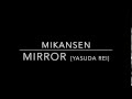 Mirror - Yasuda Rei [piano cover by mikansen ...