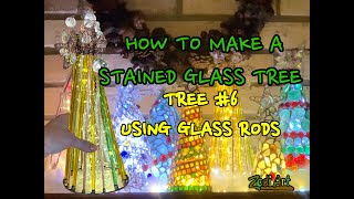How to make a Stained Glass Tree- Tree #6- Using Glass Rods