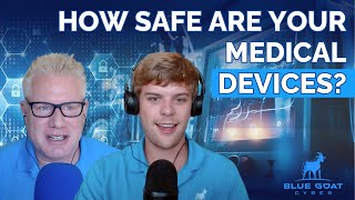 Hidden Vulnerabilities in Medical Devices: Why Cybersecurity Matters | Ep. 2