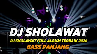 Download lagu DJ SHOLAWAT FULL ALBUM TERBAIK 2026 BASS PANJANG MIDDLE TASSO NROTOK mp3