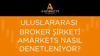 AMarkets Şirketi Nasıl Denetleniyor? | AMarkets
