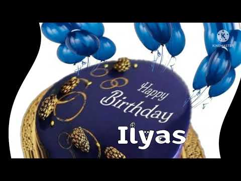 Birthday status for Ilyas name/Ilyas name video/Birthday status