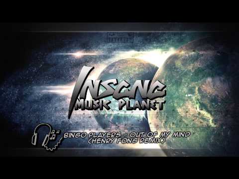 Insane music planet   Bingo Players   Out Of My Mind Henry Fong Remix