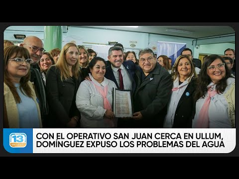 Con el operativo San Juan Cerca en Ullum, Domínguez expuso los problemas del agua