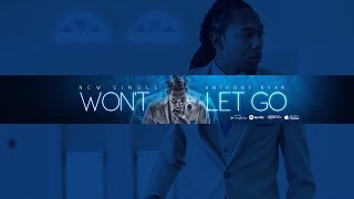 Anthony Ryan - Won't Let Go (Official Lyric Video)
